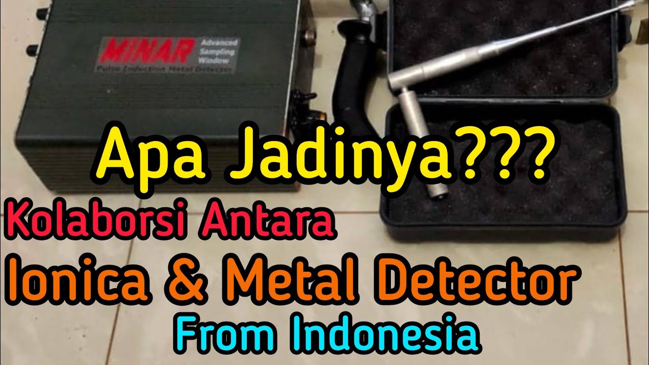 Kolaborasi antara Ionica Dan Metal Detektor Minar || Ionica || Metal Detector