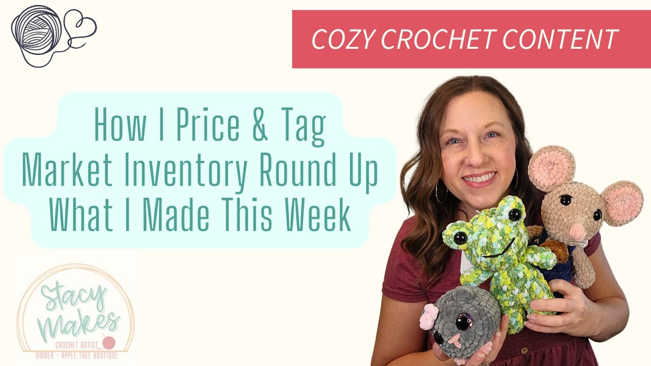 Pricing My Crochet - Market Inventory Round Up - What I Made This Week