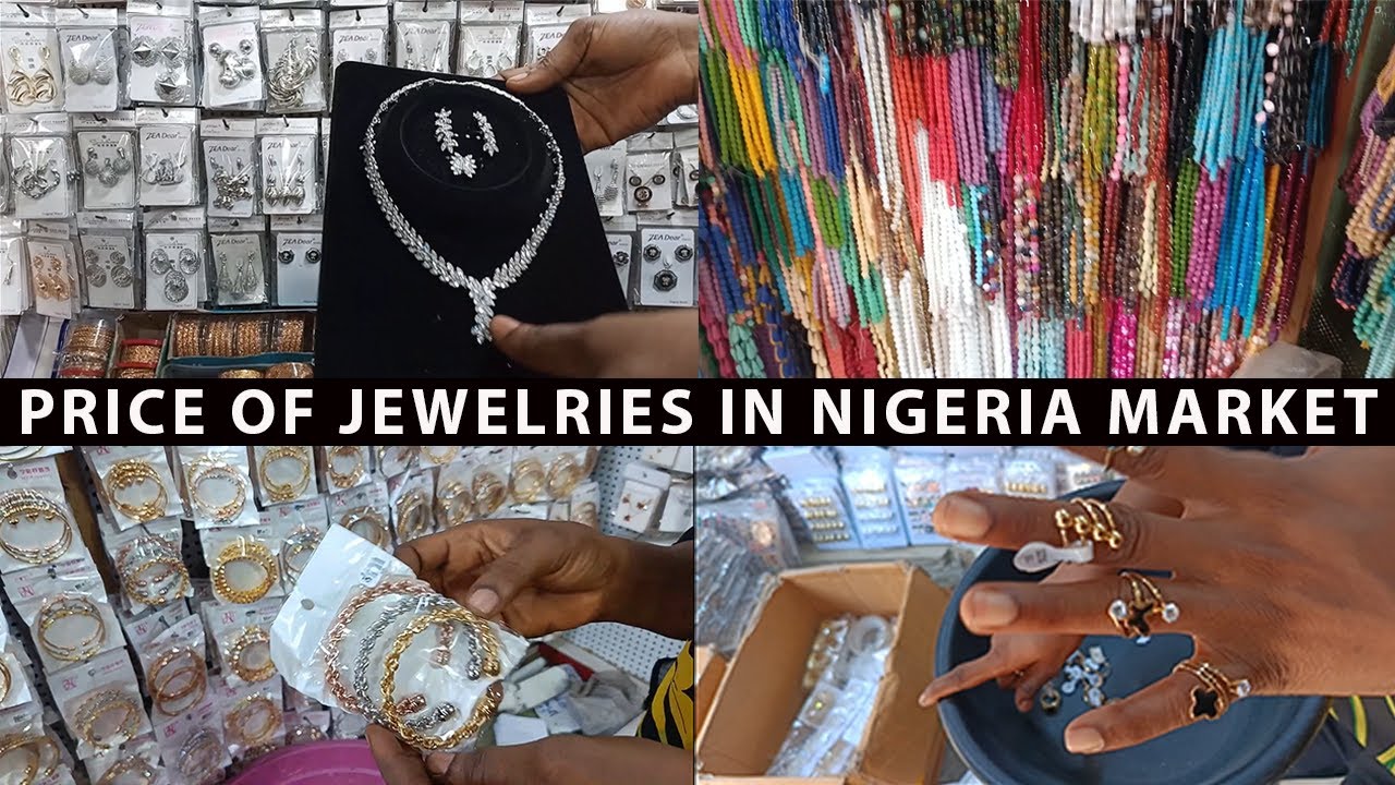 CHEAPEST JEWELRY MARKET IN NIGERIA | LAGOS NIGERIA | STARTING UP A JEWELRY BUSINESS