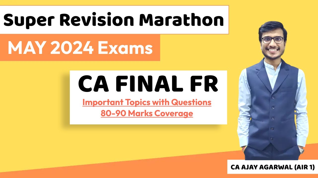 FR Super Revision Marathon May 24 | Important Topics & Questions 80-90 Marks | CA Ajay Agarwal AIR 1