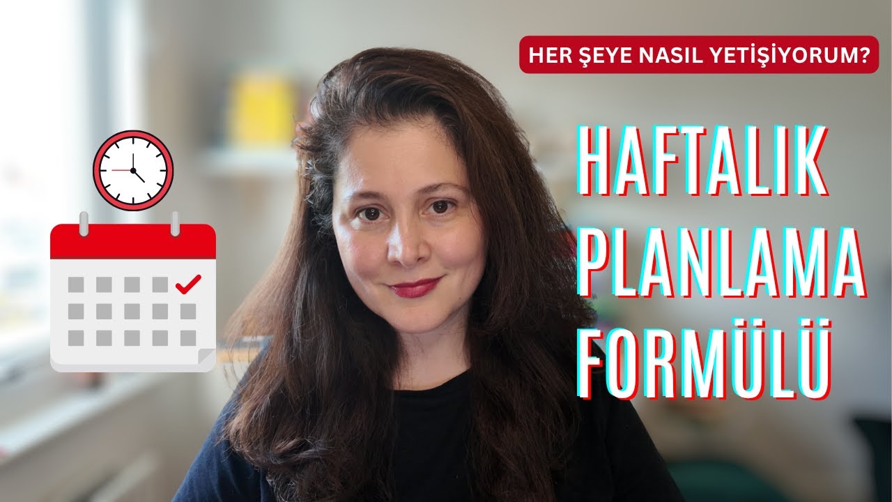 Bir Haftamı Nasıl Planlıyorum? | Tüm Sorumluluklara Nasıl Yetişiyorum?