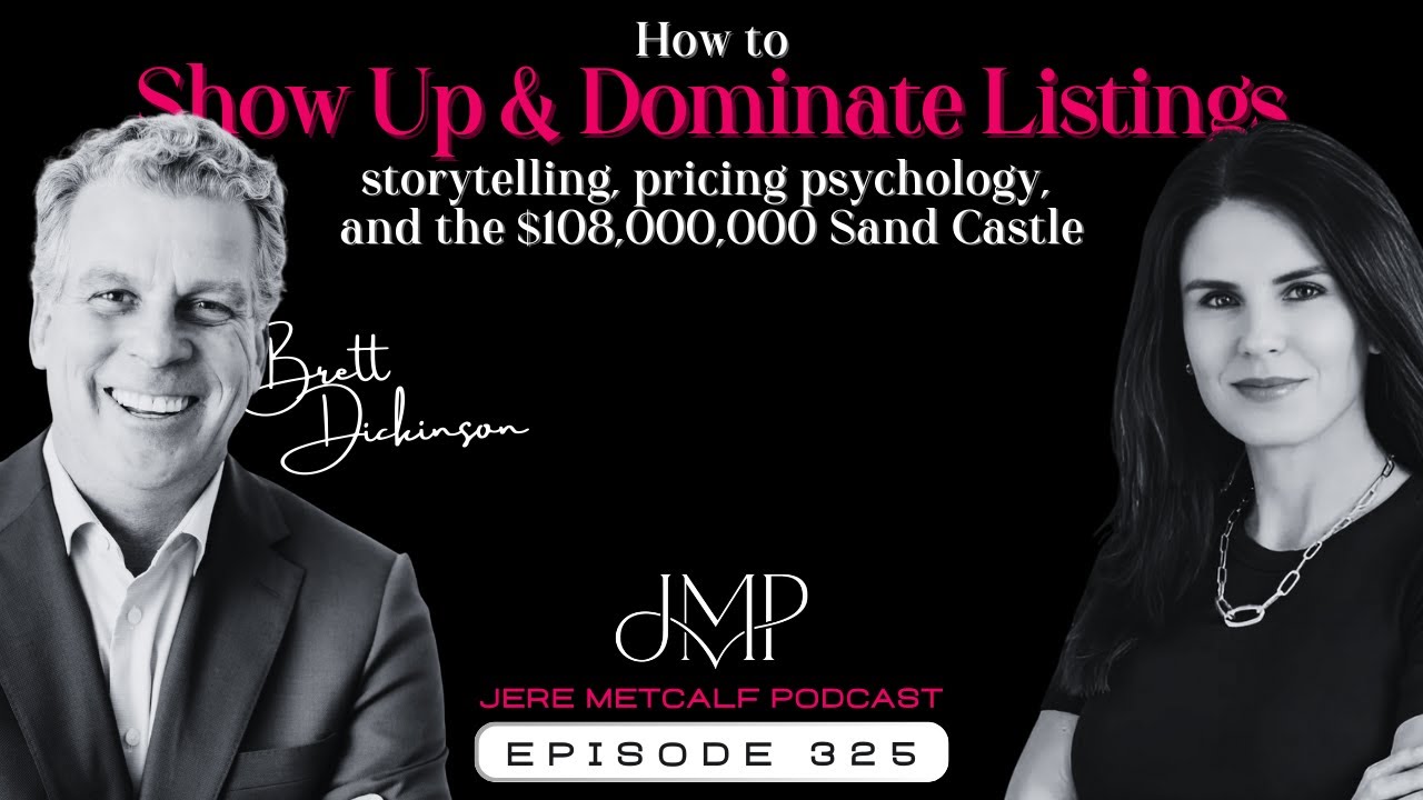 325. Brett Dickinson: How to Show Up & Dominate Listings