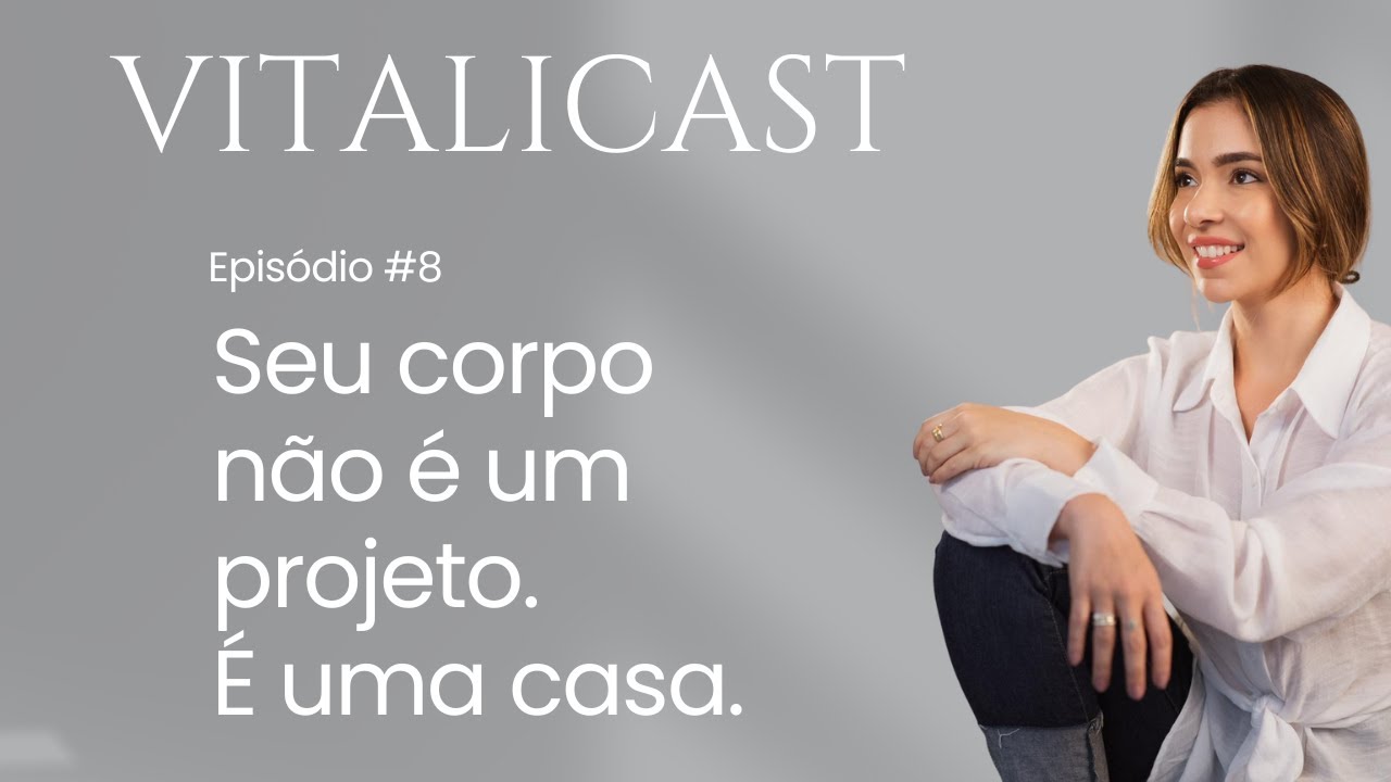 Seu corpo não é um projeto. É uma casa.