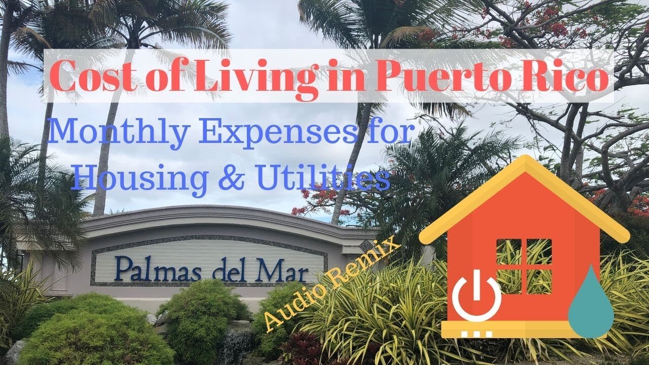 Cost of Living in Puerto Rico | Palmas del Mar Community  Expenses May 2019 | Living in Puerto Rico