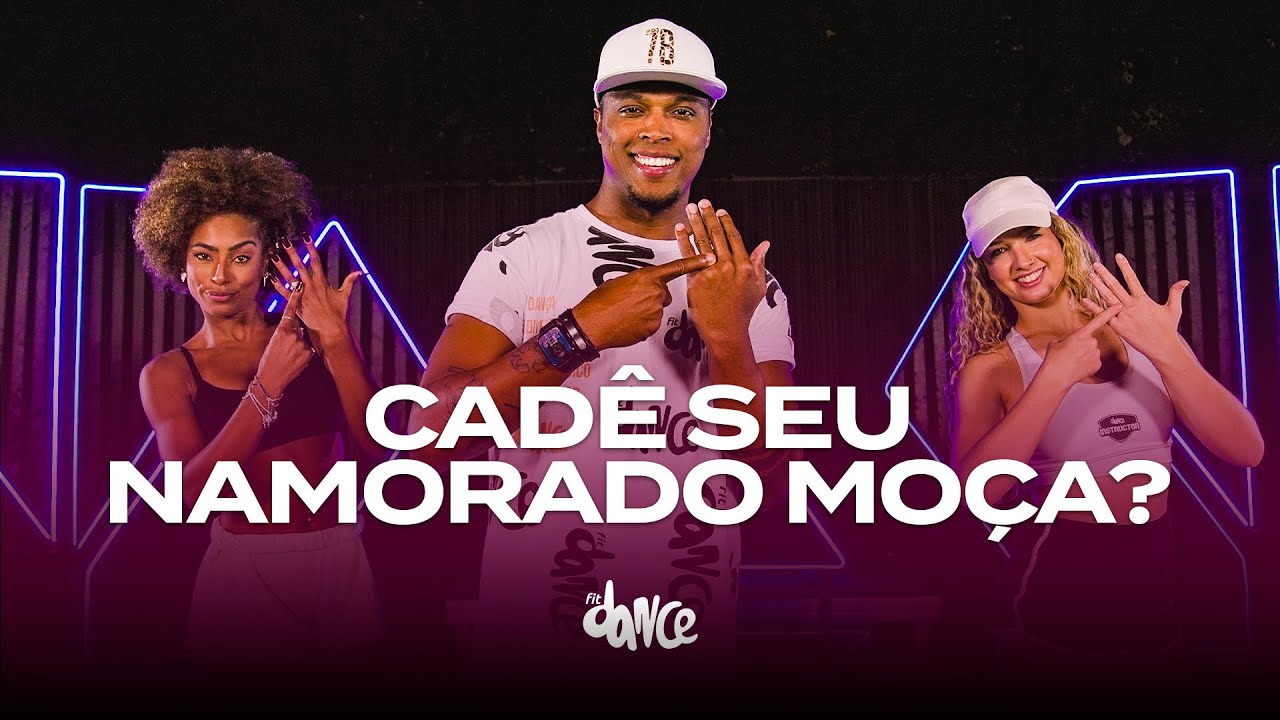 Cadê Seu Namorado Moça? - Nadson Ferinha e Thales Lessa | FitDance (Coreografia)