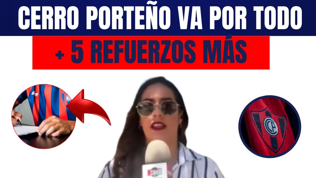 💣💥 🏆 &iexcl;REFUERZOS CONFIRMADOS Y RUMORES DE CERRO PORTE&Ntilde;O PARA 2026! NOTICIAS DE CERRO PORTE&Ntilde;O HOY