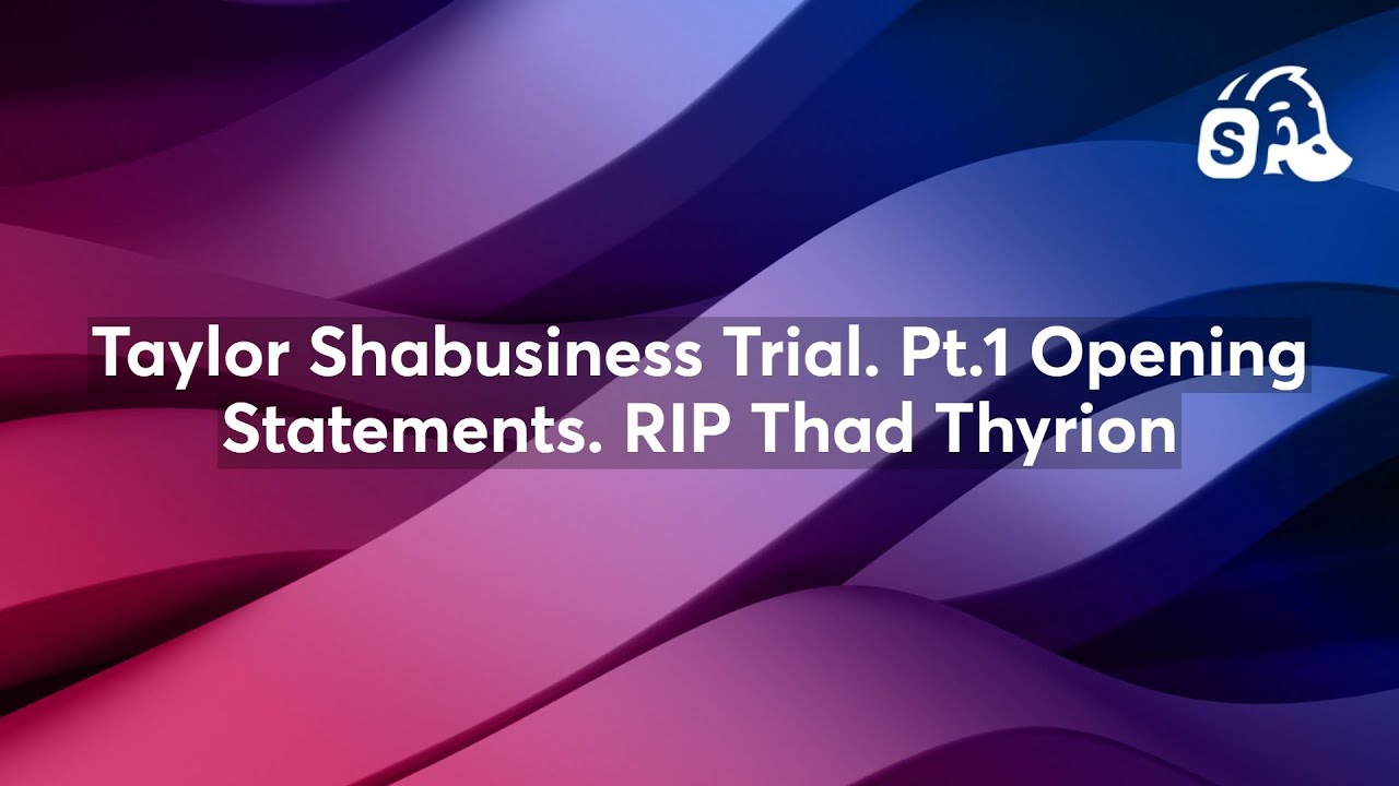 Taylor Shabusiness Trial. House Of Horrors!! Pt.1 Opening Statements. RIP Shad Thyrion