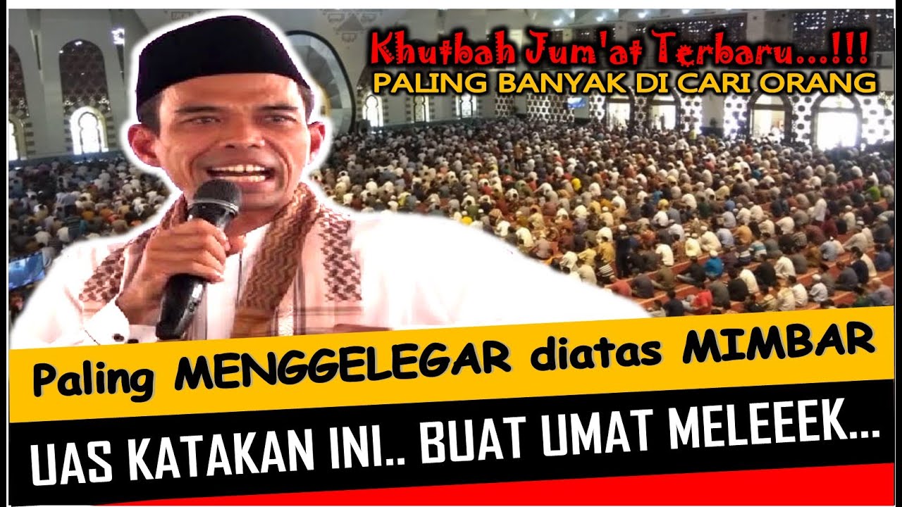 KHUTBAH JUM'AT TERBARU! PALING BERANI PALING MENGGELEGAR - USTADZ ABDUL SOMAD