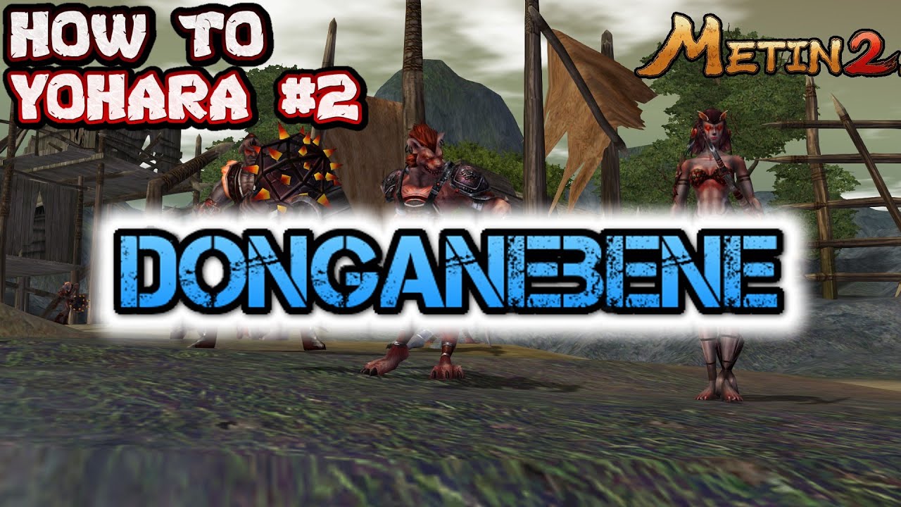 Metin2.de [How to Yohara #2] - Donganebene