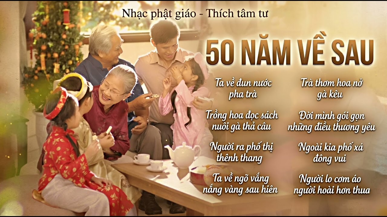 Nhạc Phật gi&aacute;o Tr&agrave; thơm hoa nở g&agrave; k&ecirc;u | Th&iacute;ch T&acirc;m Tư 50 năm về sau Ta về đun nước pha tr&agrave; #nhachay