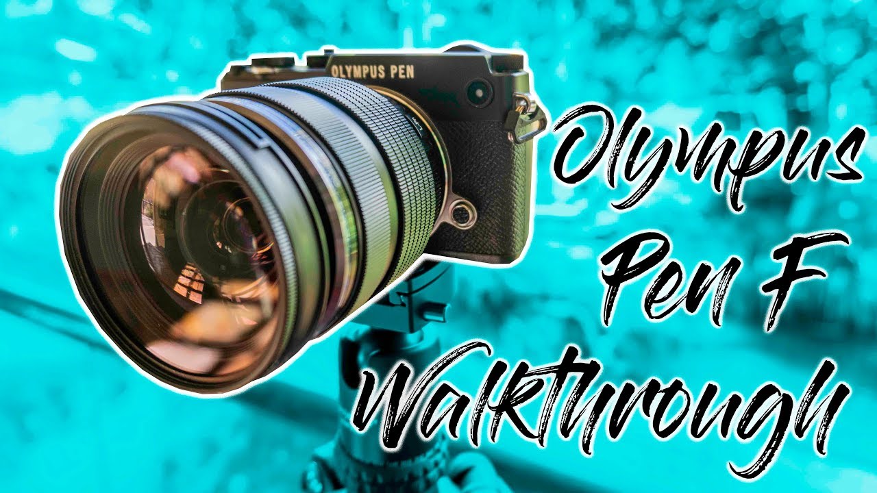 Olympus Pen-F Walkthrough