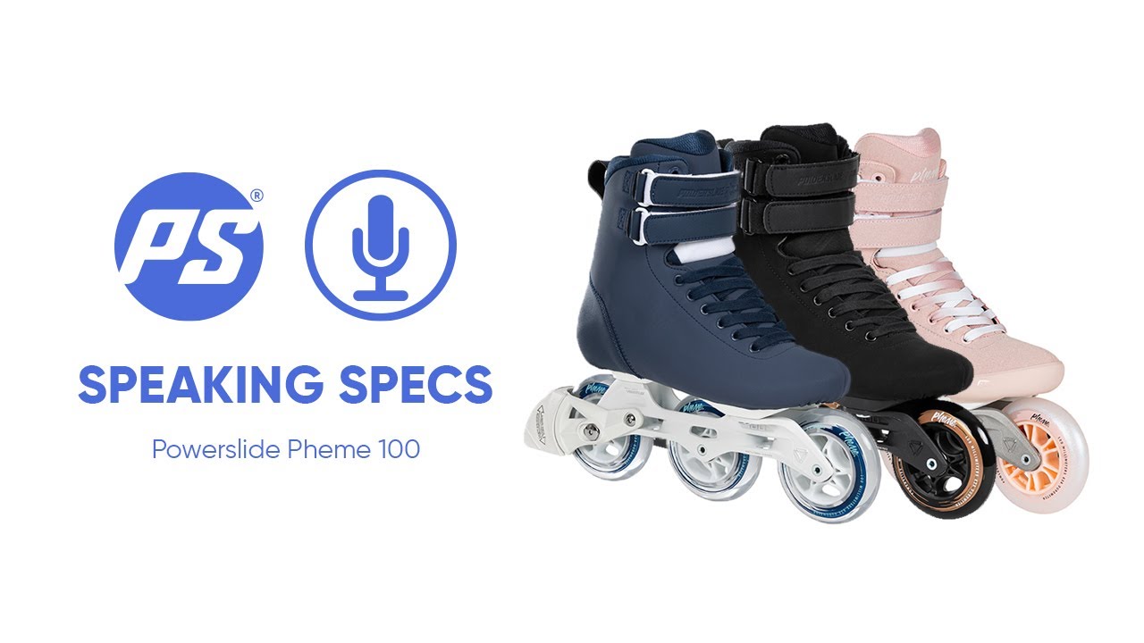 Powerslide Pheme 100 - Speaking Specs