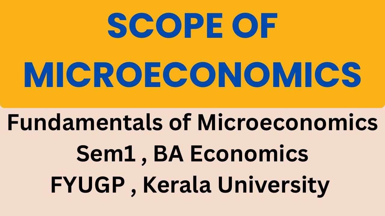 SCOPE OF MICROECONOMICS | Part 2 |FUNDAMENTALS OF MICROECONOMICS| Module 1 | FYUGP-BA Economics|KU