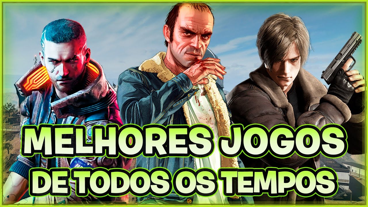 OS 40 MELHORES JOGOS DE TODOS OS TEMPOS