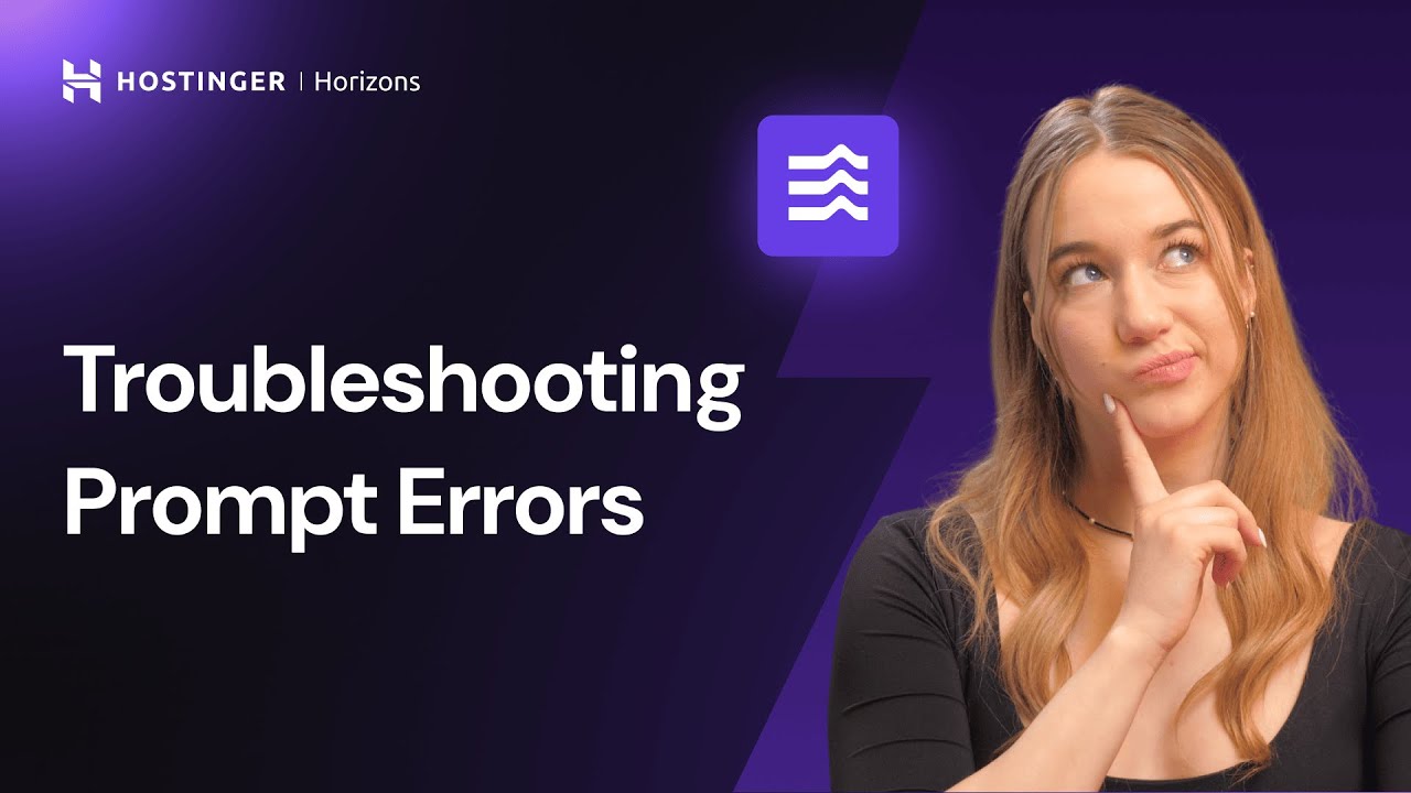 Hostinger Horizons: 4 Effective Ways to Troubleshoot Prompt Errors