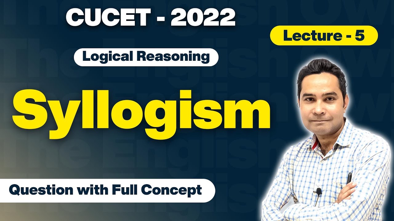 Syllogism Reasoning | Logical Reasoning for Cucet - 2022 | Question with Full concepts |