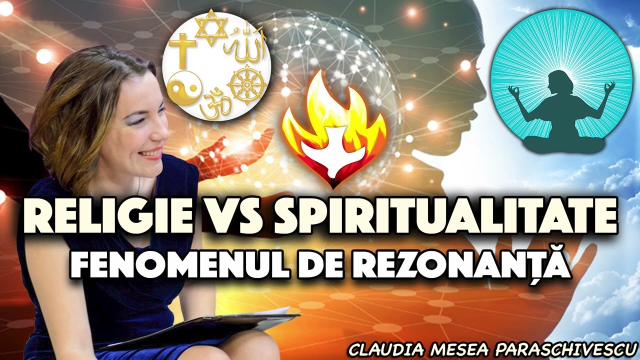 Religie vs Spiritualitate &ndash; Fenomenul de rezonanță
