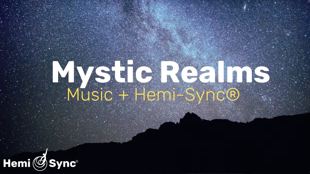 Mystic Realms | Relaxing Music with Hemi-Sync&reg; Frequencies for Expanded Awareness #binaural #ambient