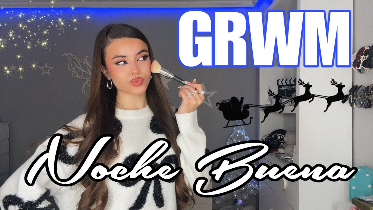 GRWM para la cena de Noche Buena 🎅🏻🎄✨