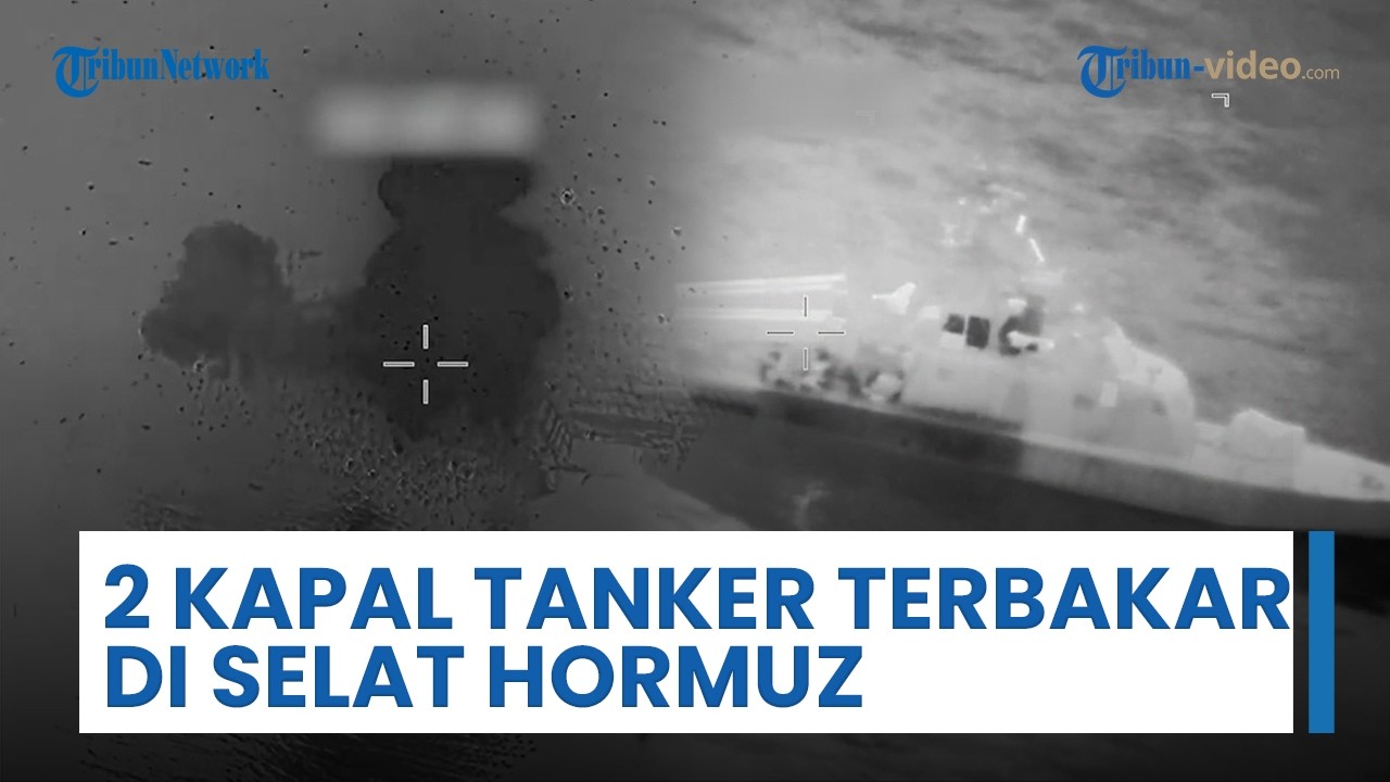2 Kapal Tanker Terbakar di Teluk Dekat Selat Hormuz, Diduga Diserang Kapal Drone Bermuatan Peledak