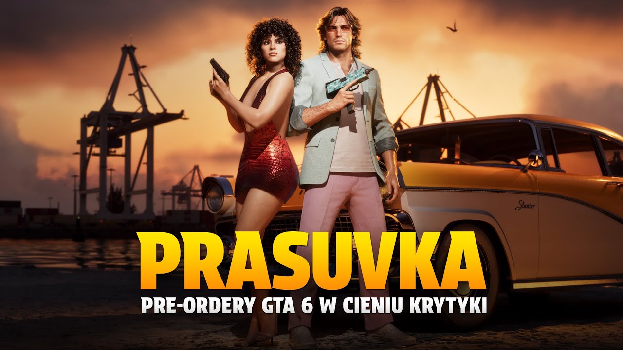PRASUVKA - Pre-ordery GTA 6 w cieniu krytyki
