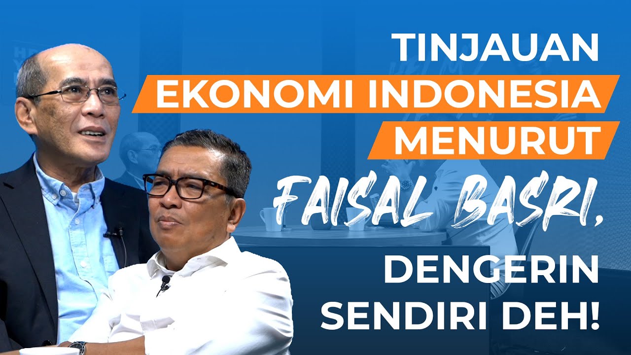 Tinjauan Ekonomi Indonesia Menurut Faisal Basri, Dengerin Sendiri Deh! | Helmy Yahya Bicara
