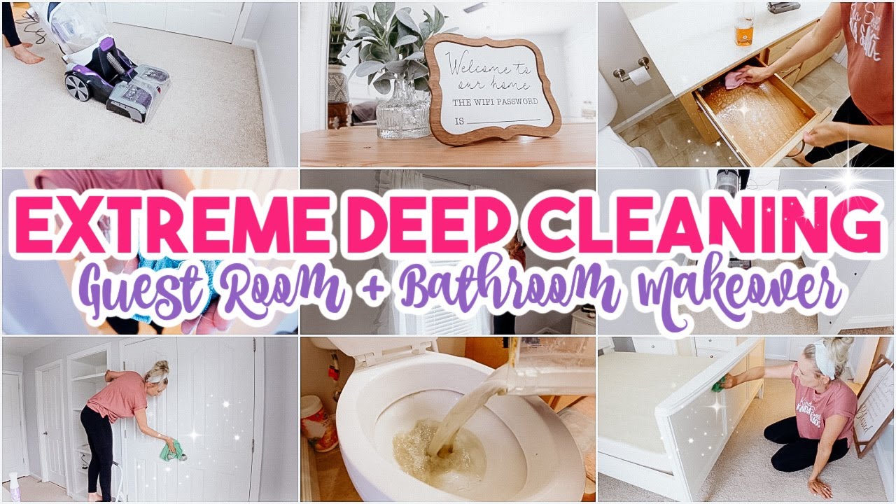 INSANE DEEP CLEANING MOTIVATION- EXTREME CLEAN WITH ME-GUEST BEDROOM MAKEOVER +BATHROOM DEEP CLEAN
