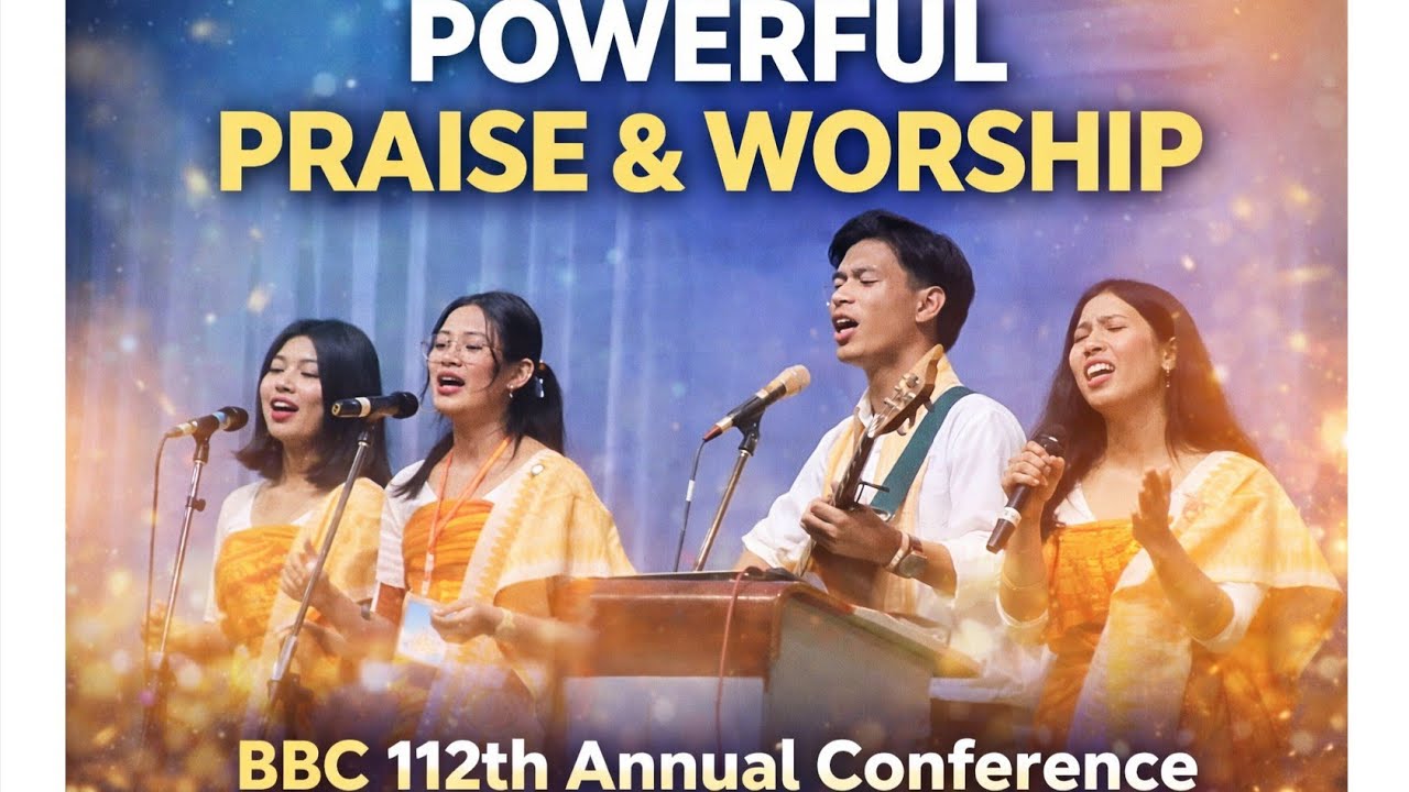 Shillong Boro Baptist Church | Praise & Worship | 112th Annual Conference (BBC)