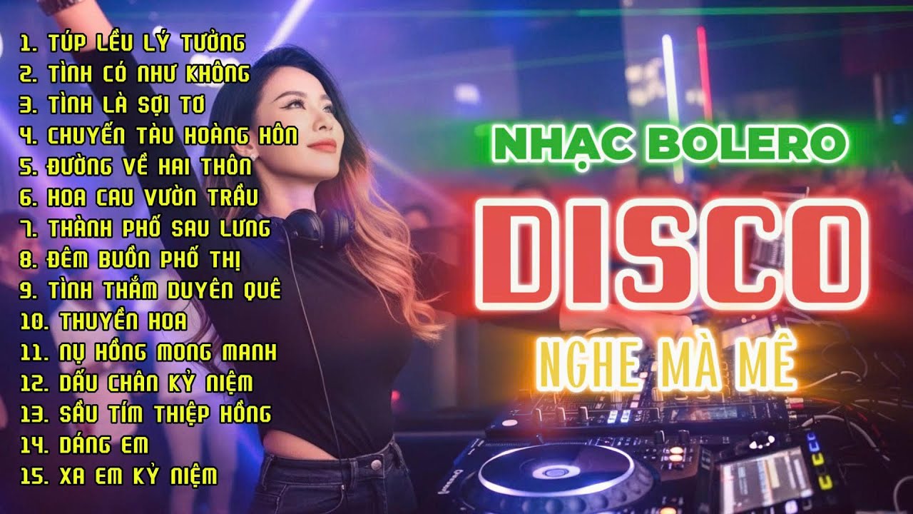 Vũ Điệu Thanh Xuân 1 - Nhạc Bolero Disco Cực Sung | Nghe Mà Mê