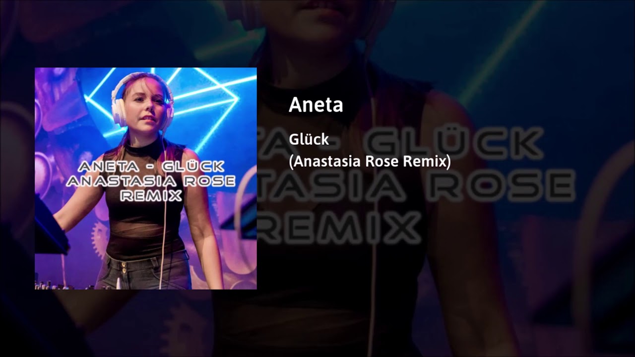 Aneta - Glück (Anastasia Rose Remix)