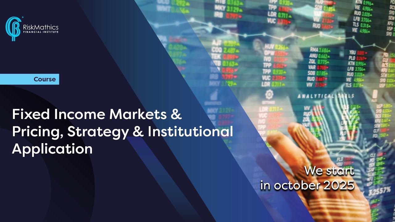 RiskMathics: Fixed Income Markets & Pricing, Strategy & Institutional Application Training