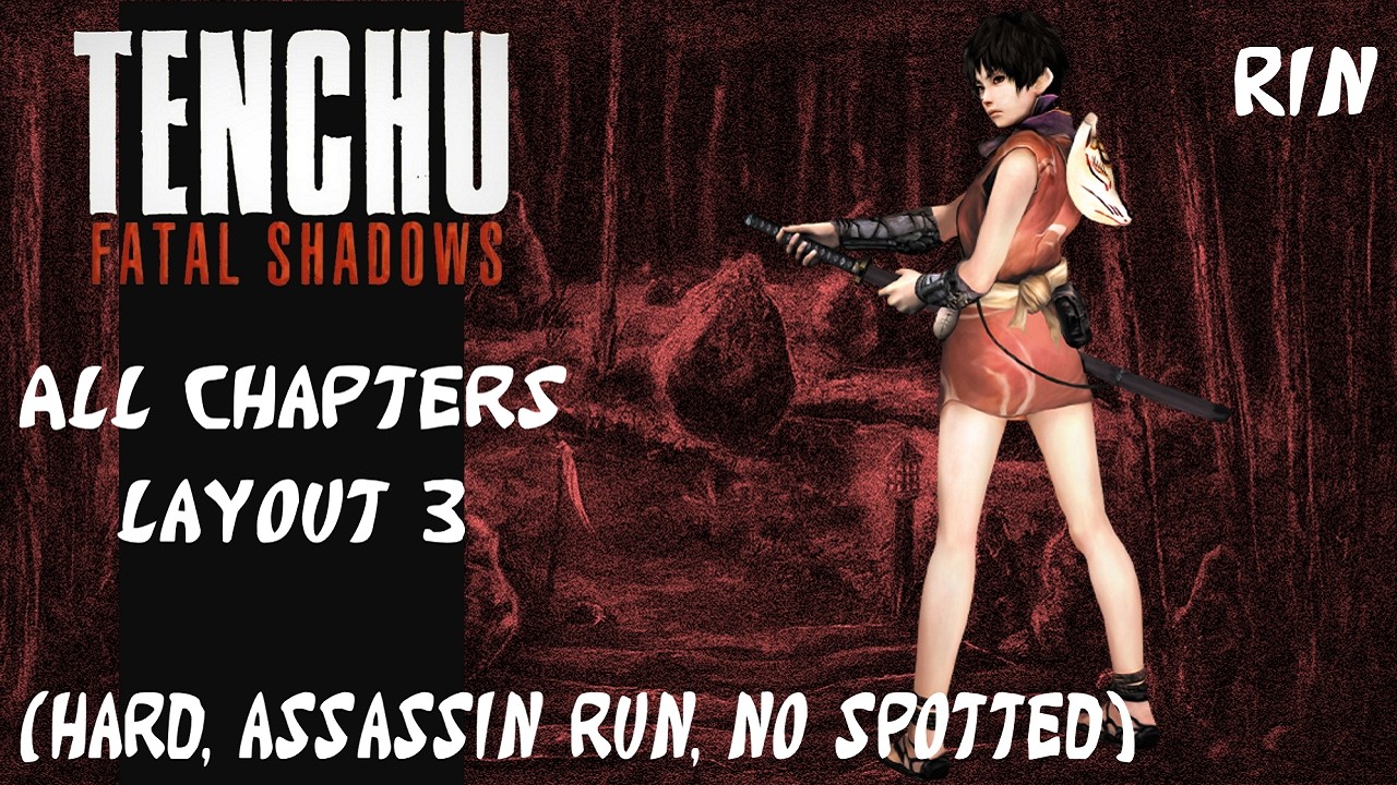 Tenchu: Fatal Shadows | Rin - All Chapters - Layout 3 (Hard, Assassin Run, No Spotted)