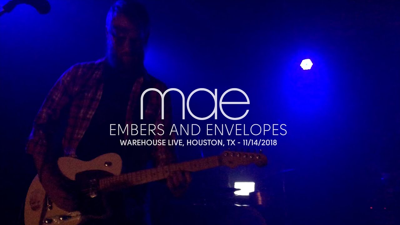 Mae - Embers and Envelopes (Live at Warehouse Live, Houston, TX)