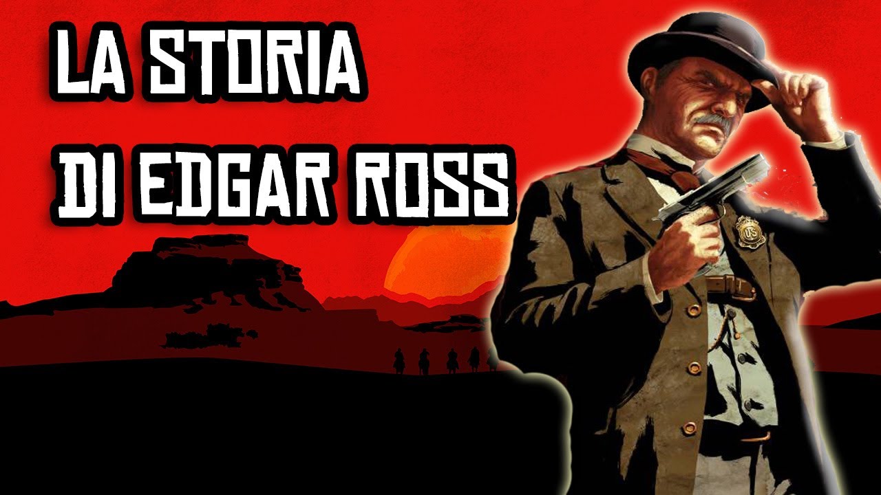 LA STORIA DI EDGAR ROSS - CURIOSITÀ PERSONAGGI RED DEAD REDEMPTION