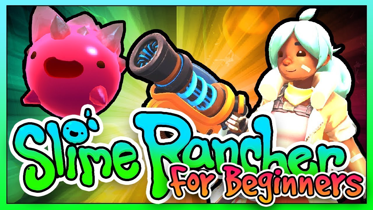 Slime Rancher For Beginners - #1 - Slime Ranching Basics