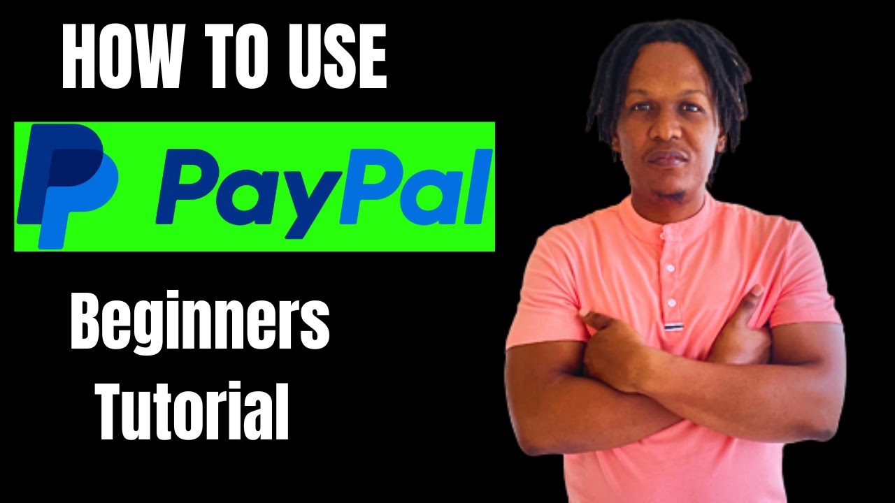 HOW TO USE PAYPAL (2024) Complete Beginners Tutorial