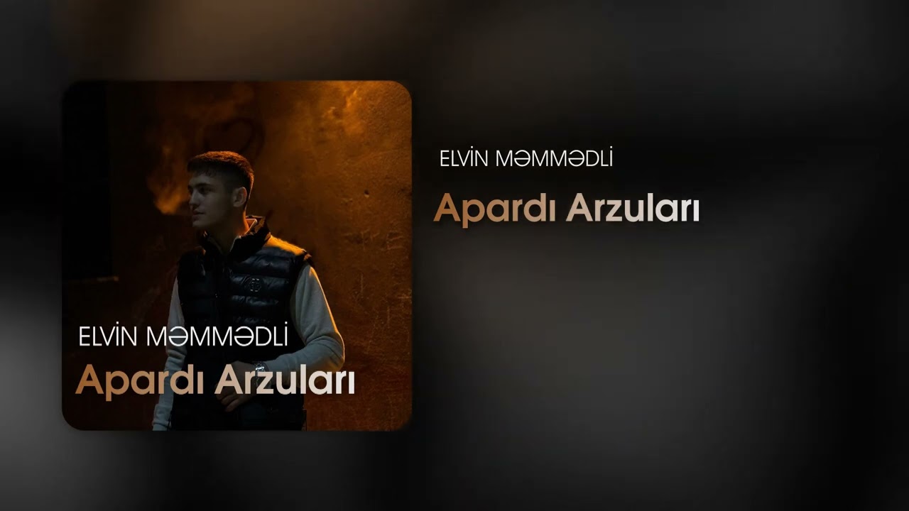 Elvin Məmmədli - Apardı arzuları (2026 Trend)