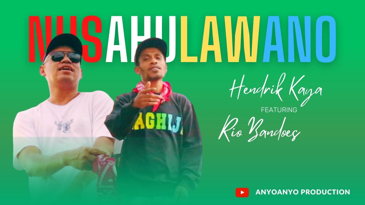 NUSAHULAWANO (PULAU ANYO ANYO) - HENDRIK KAYA Feat RIO BANDOES Cipt. Rio Bandoes Maghijn