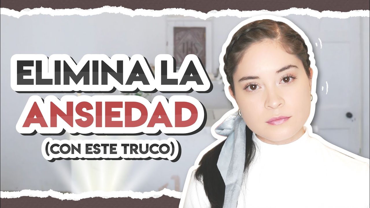 *haz esto* para lidiar con la ANSIEDAD