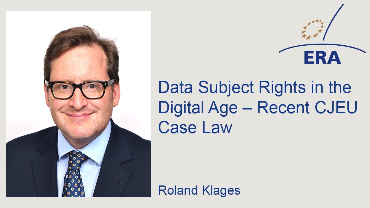 Data Subject Rights in the Digital Age &ndash; Recent CJEU Case Law