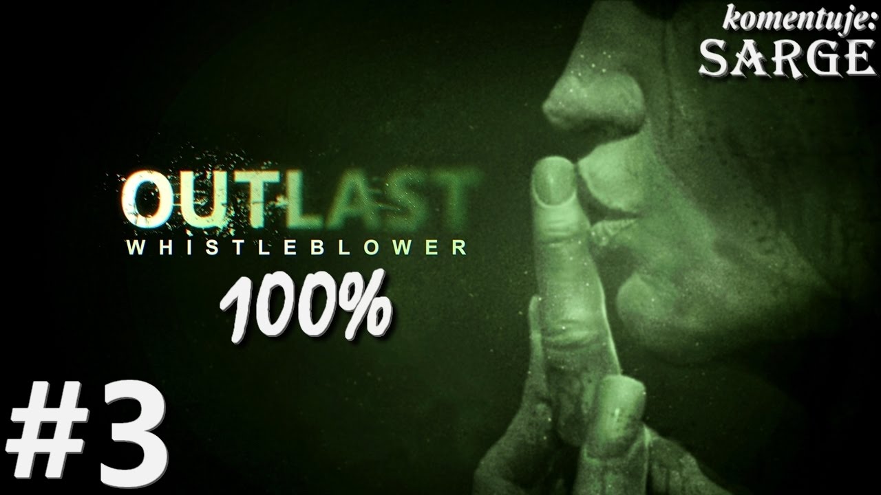 Zagrajmy w Outlast: Whistleblower DLC (100%) odc. 3 - Wariaci w gęstej mgle