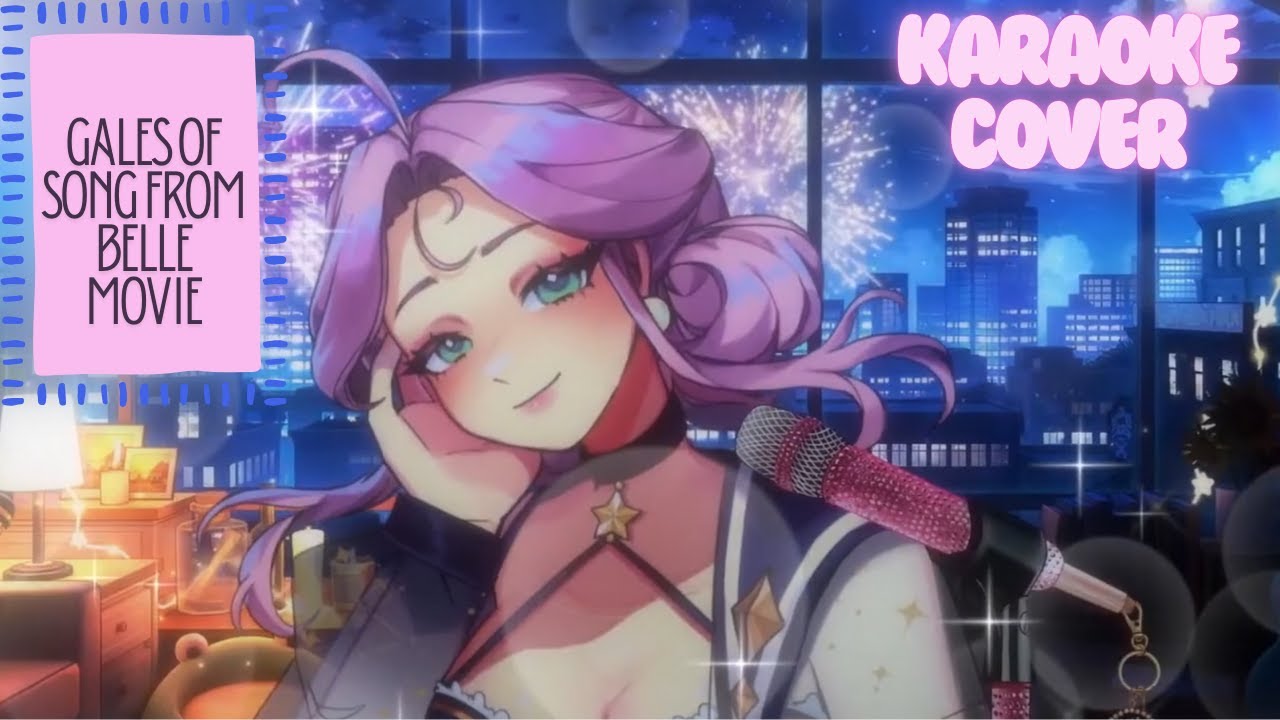 {Karaoke Cover} Gales of Song from Belle Movie