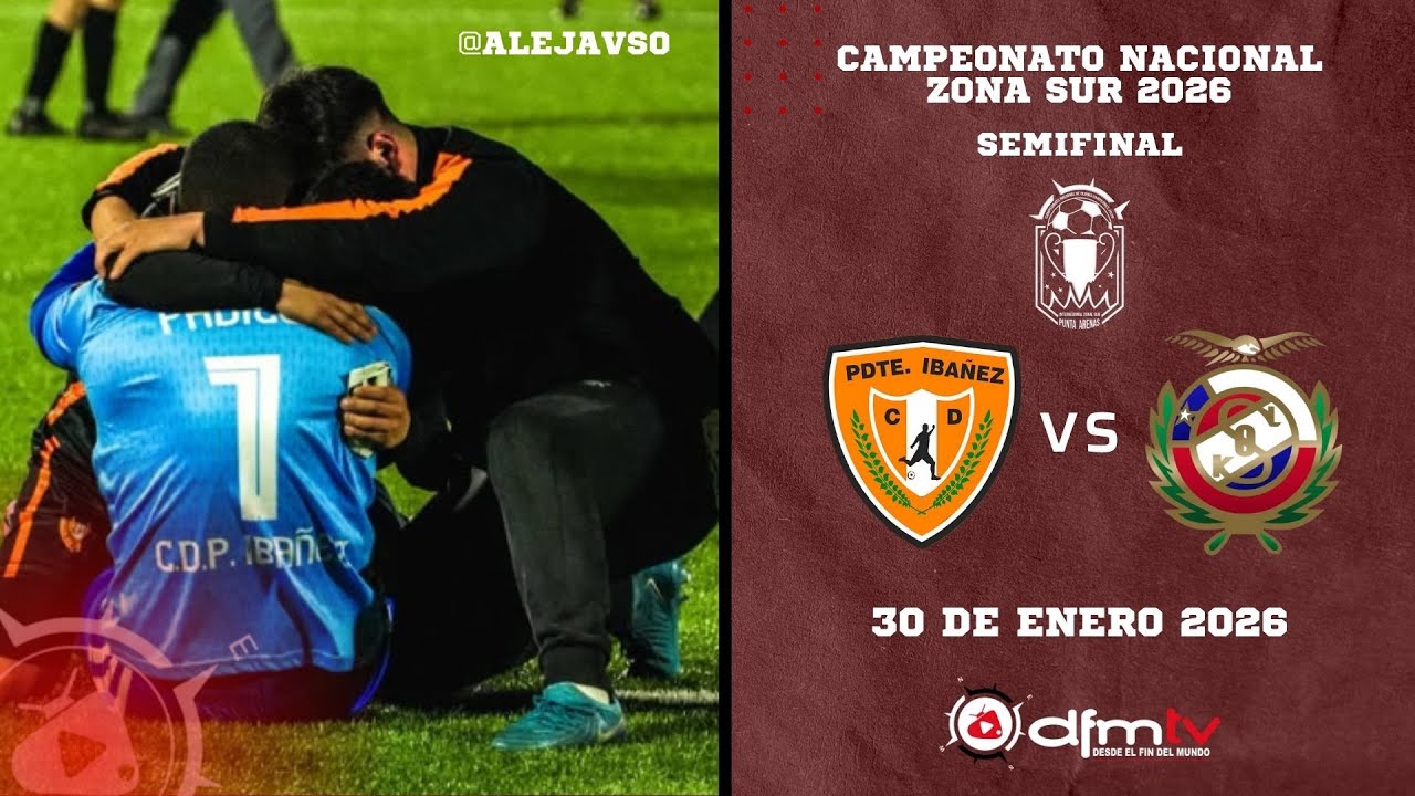 CAMPEONATO NACIONAL ZONA SUR 2026 | CD. SOKOL V/S CD. PRESIDENTE IBAÑEZ | SEMIFINAL (30/01/2026)