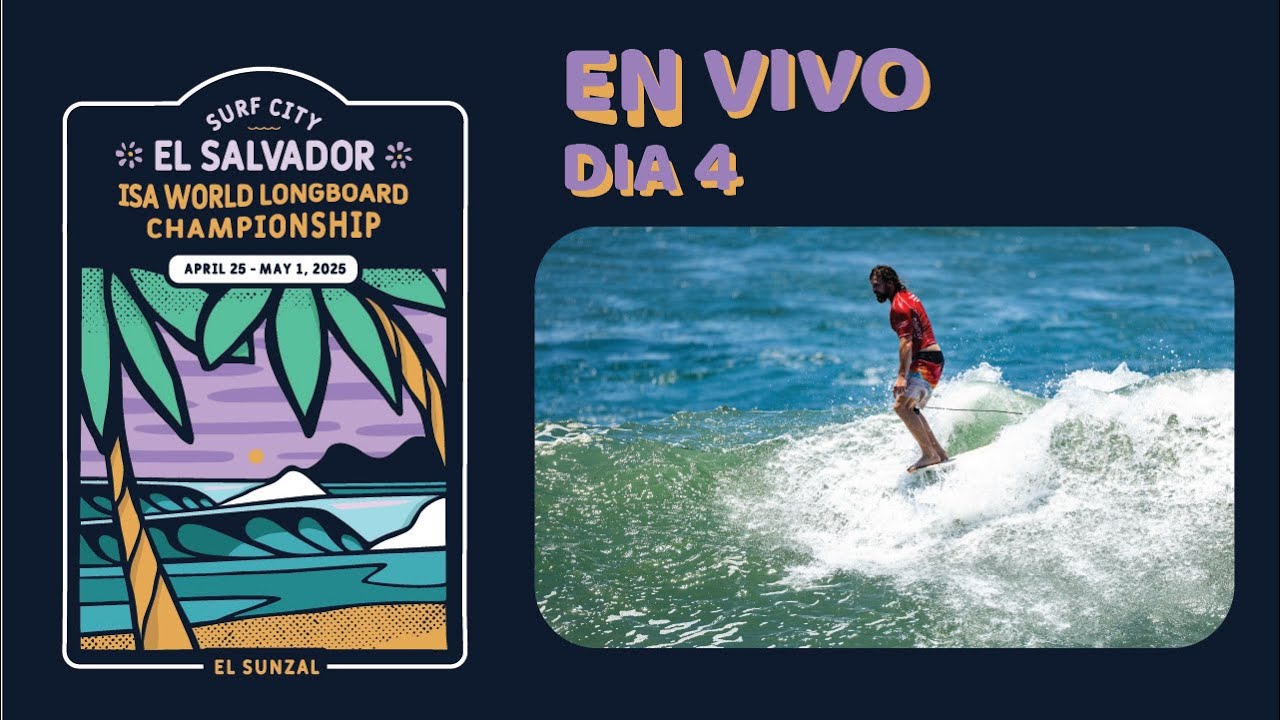 WEBCAST ESPAÑOL - Competencia Día 4 - 2025 Surf City El Salvador ISA World Longboard Championship
