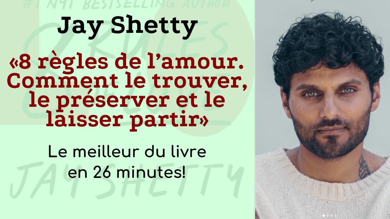 Jay Shetty: «8 règles de l’amour. Comment le trouver, le préserver et le laisser partir»