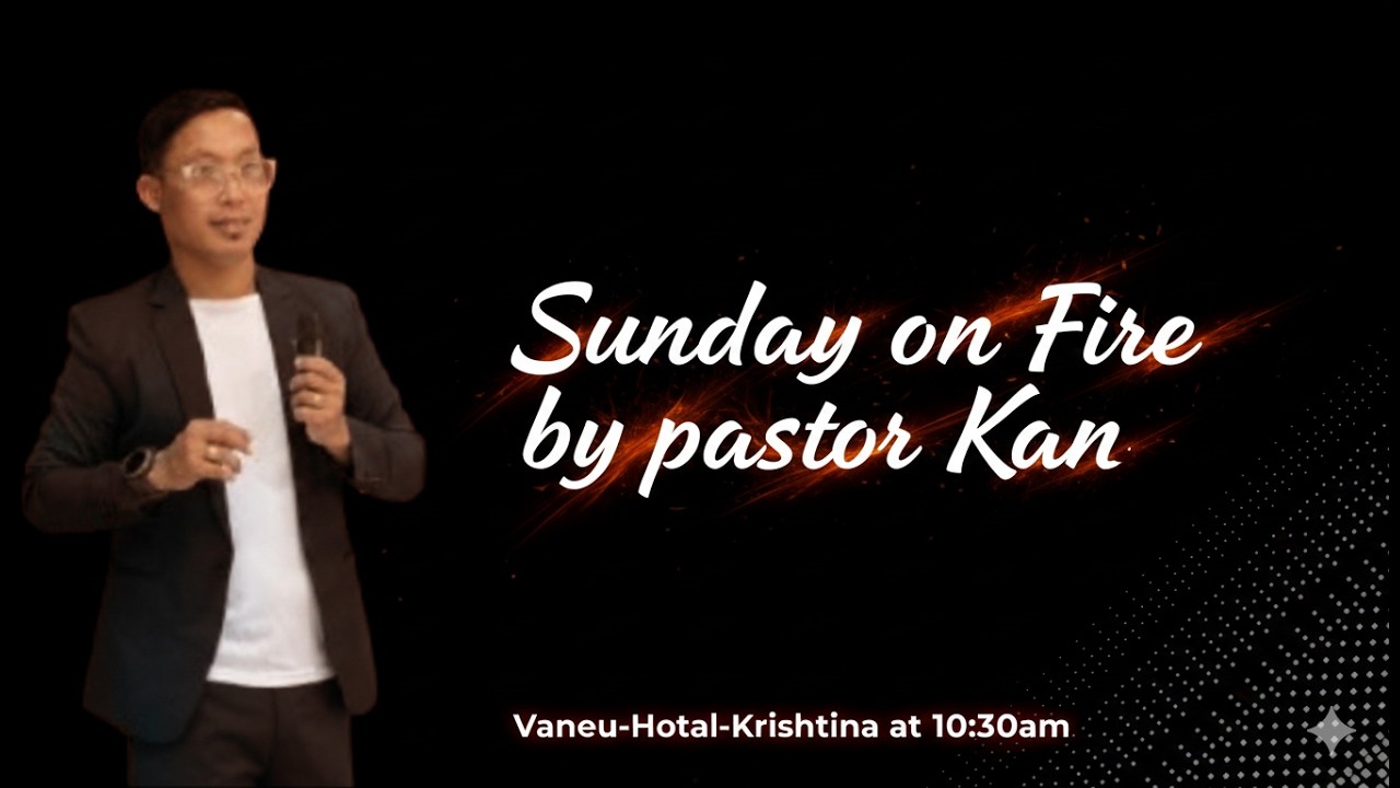 Sunday on Fire by Pastor Ken khumukcham