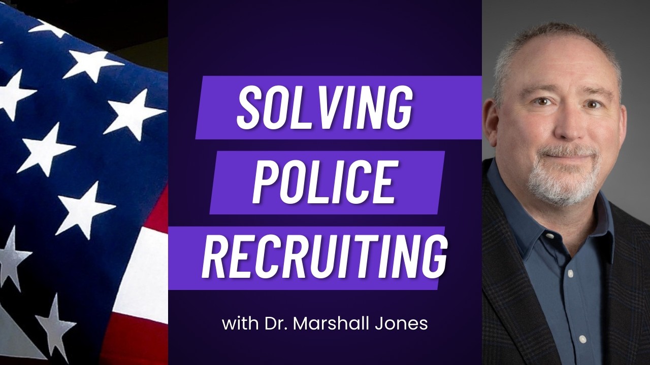 Solving Police Recruiting with Dr. Marshall Jones