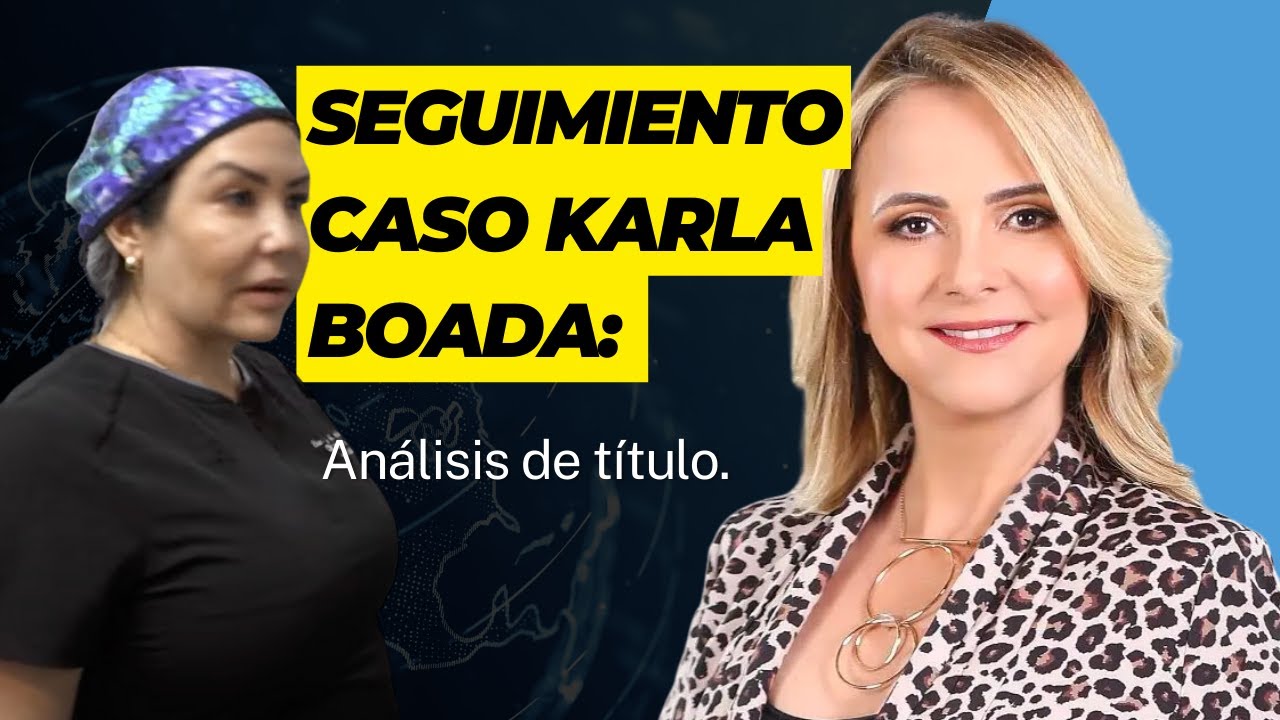 Seguimiento caso Karla Boada: Análisis de título.