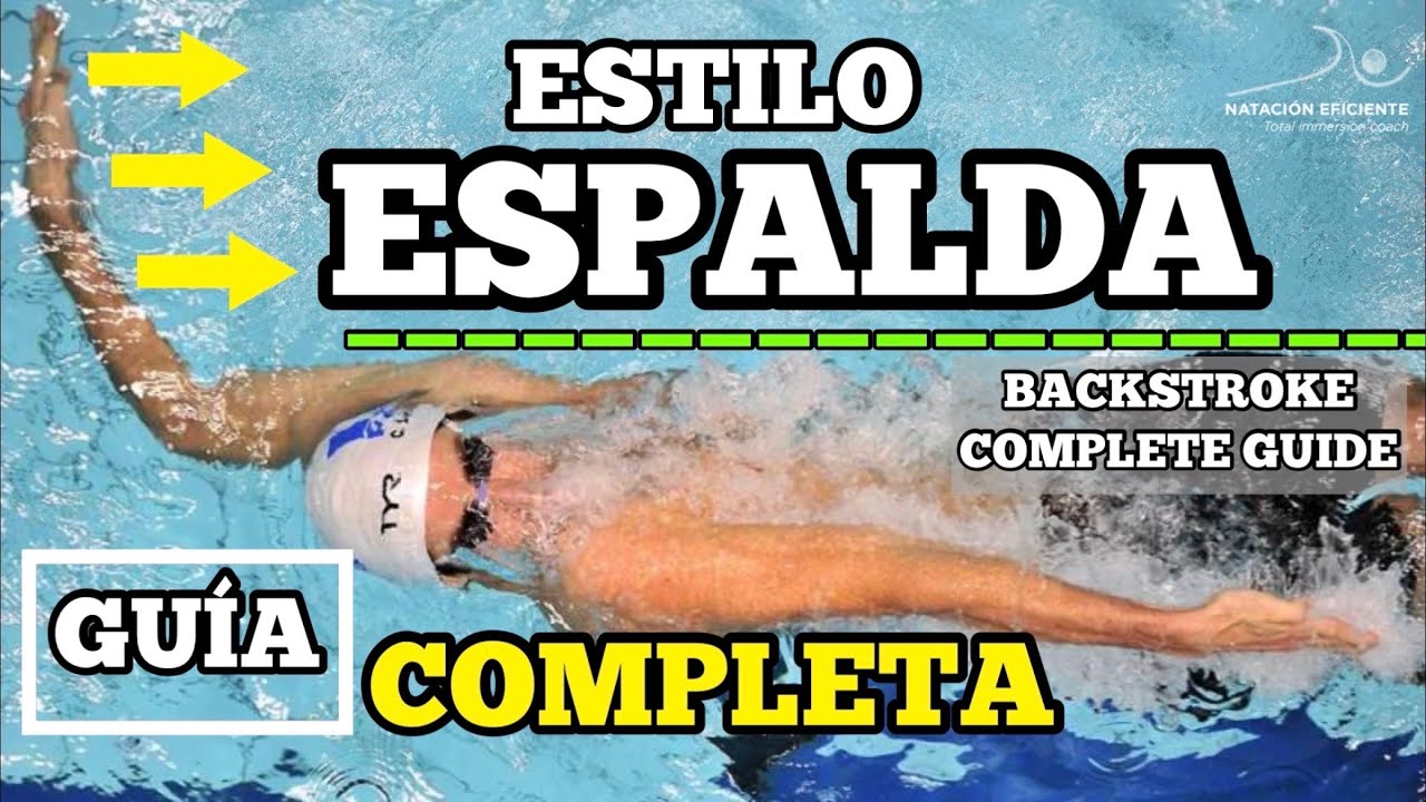 ✅ GUÍA COMPLETA sobre el ESTILO ESPALDA Eficiente (Easy Back) Total immersion swimming