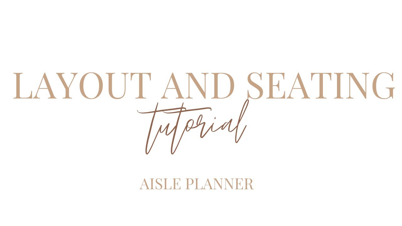 HOW TO USE AISLE PLANNER | Layout and Seating
